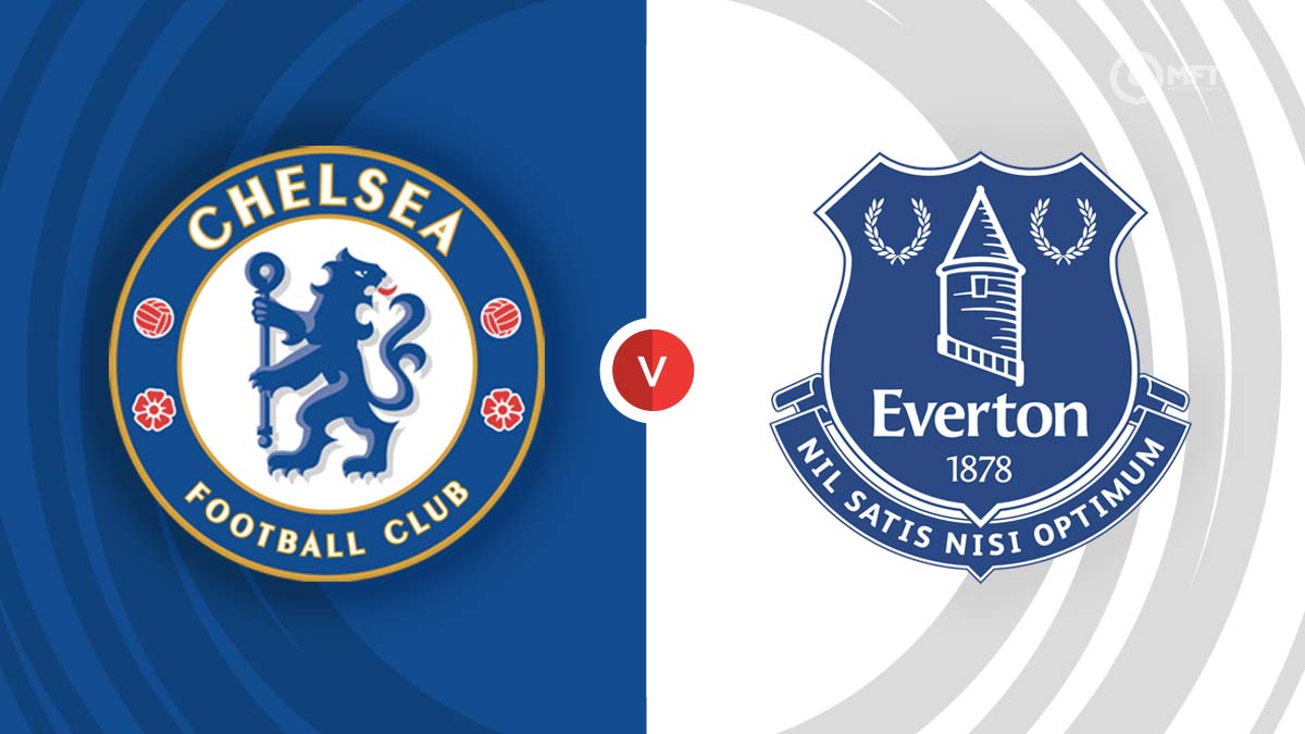 Soi kèo Chelsea vs Everton, 0h30 ngày 19/3